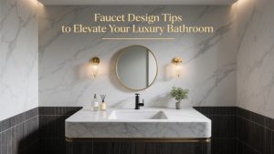 Faucet Design Tips to Elevate Your Luxury Bathroom